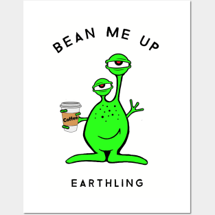 Bean Me Up Earthling UFO Alien Coffee Posters and Art